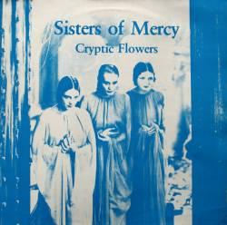 The Sisters Of Mercy : Cryptic Flowers